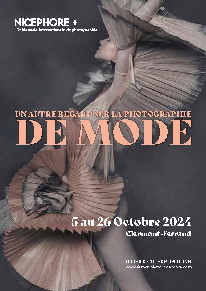 Un autre regard sur la photographie de mode NICEPHORE +  Biennale internationale de la photographie – Clermont-Ferrand (63) Du 5 au 26 octobre 2024