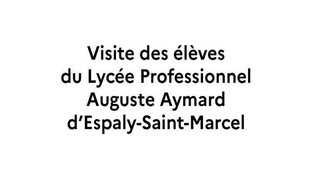 texte : visite des élèves du lycée professionnel Auguste Aymard - Espaly-Saint-Marcel